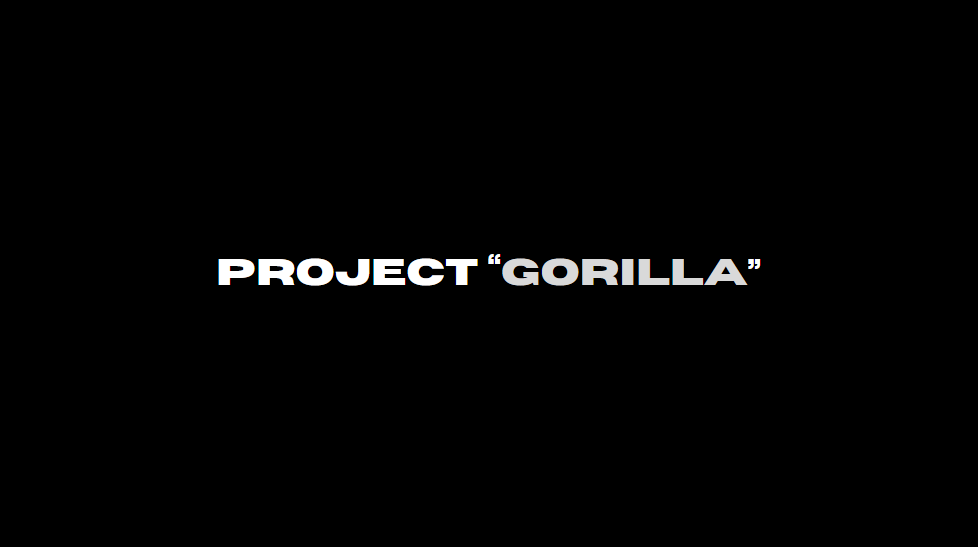 Project "Gorilla"